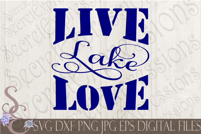 Live Lake Love Svg, Digital File, SVG, DXF, EPS, Png, Jpg, Cricut, Silhouette, Print File