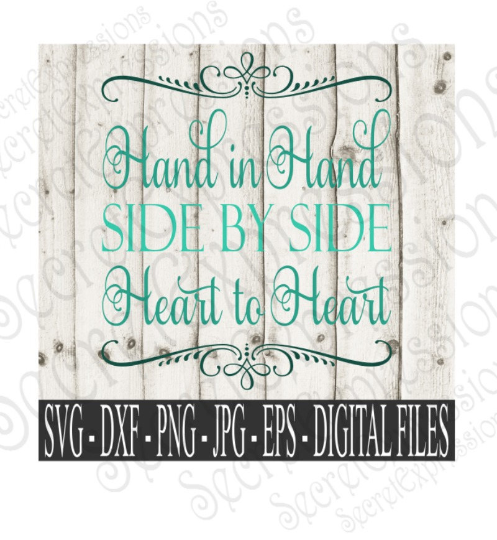 Hand in Hand Side by Side Heart to Heart Svg, Wedding, Digital File, SVG, DXF, EPS, Png, Jpg, Cricut, Silhouette, Print File