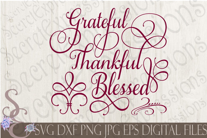 Grateful Thankful Blessed Svg, Digital File, SVG, DXF, EPS, Png, Jpg, Cricut, Silhouette, Print File