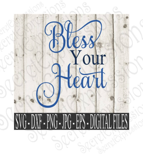 Bless Your Heart Svg, Digital File, SVG, DXF, EPS, Png, Jpg, Cricut, Silhouette, Print File