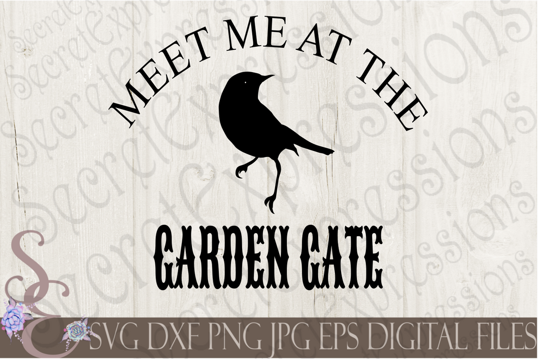 Meet Me At The Garden Gate Svg, Digital File, SVG, DXF, EPS, Png, Jpg, Cricut, Silhouette, Print File