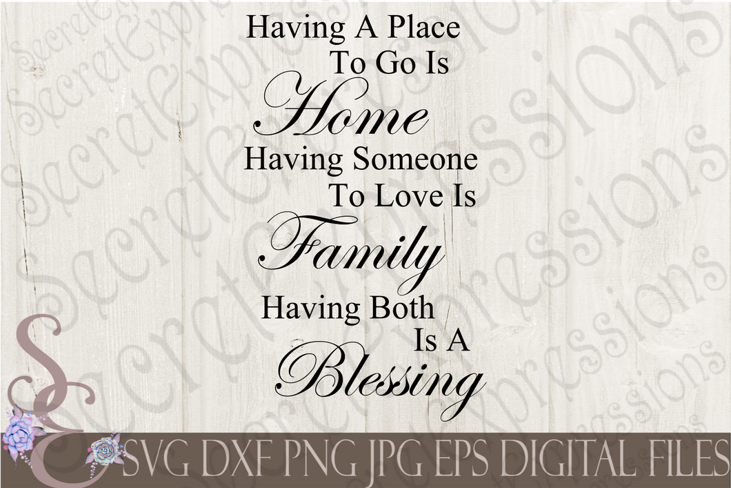 Having A Place To Go Is Home Svg, Digital File, SVG, DXF, EPS, Png, Jpg, Cricut, Silhouette, Print File