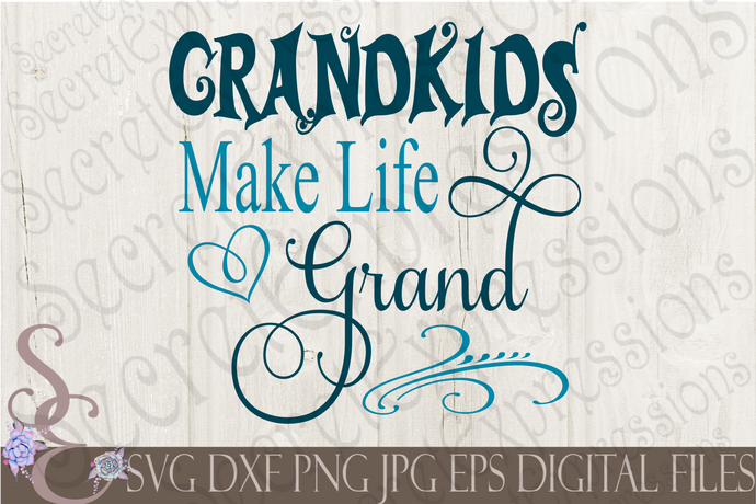 Grandkids Make Life Grand Svg, Grandkids, Grandparents, Digital File, SVG, DXF, EPS, Png, Jpg, Cricut, Silhouette, Print File