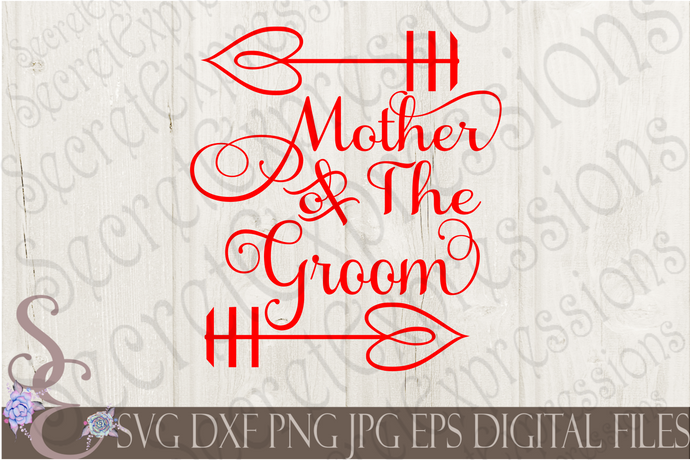 Mother of the Groom Svg, Wedding, Digital File, SVG, DXF, EPS, Png, Jpg, Cricut, Silhouette, Print File