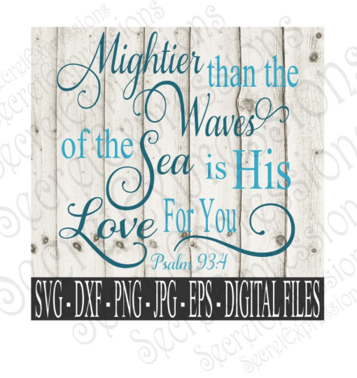Mightier Than The Waves Svg, Religious Digital File, SVG, DXF, EPS, Png, Jpg, Cricut, Silhouette, Print File