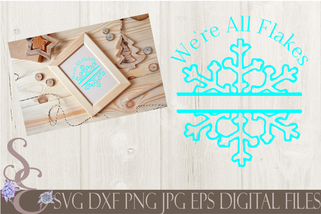 We're All Flakes Here Snowflake Split Monogram Svg, Christmas Digital File, SVG, DXF, EPS, Png, Jpg, Cricut, Silhouette, Print File