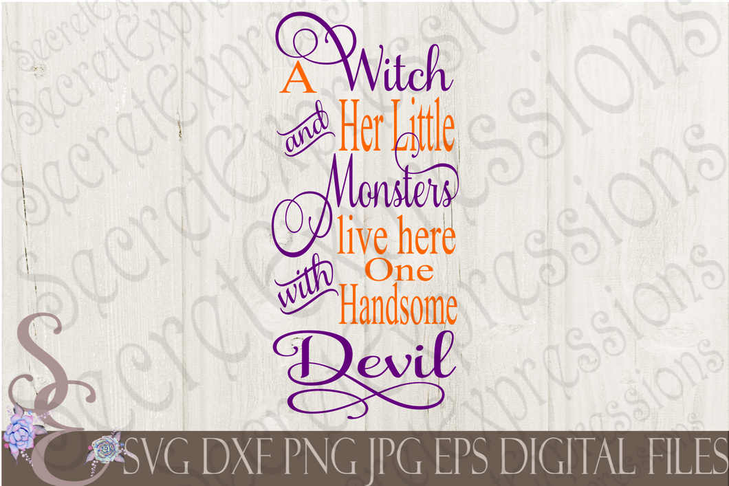 A Witch And Her Little Monsters Live Here With One Handsome Devil Svg, Digital File, SVG, DXF, EPS, Png, Jpg, Cricut, Silhouette, Print File