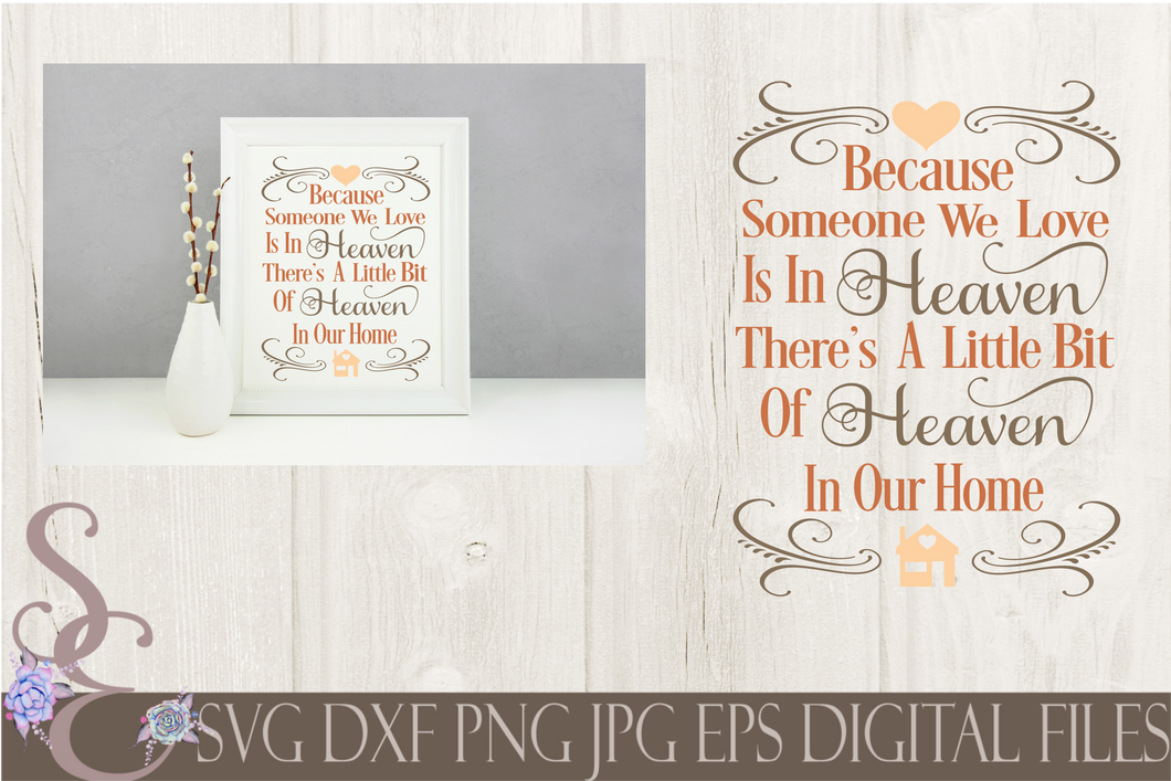 Because someone we love is in Heaven Svg, Digital File, SVG, DXF, EPS, Png, Jpg, Cricut, Silhouette, Print File