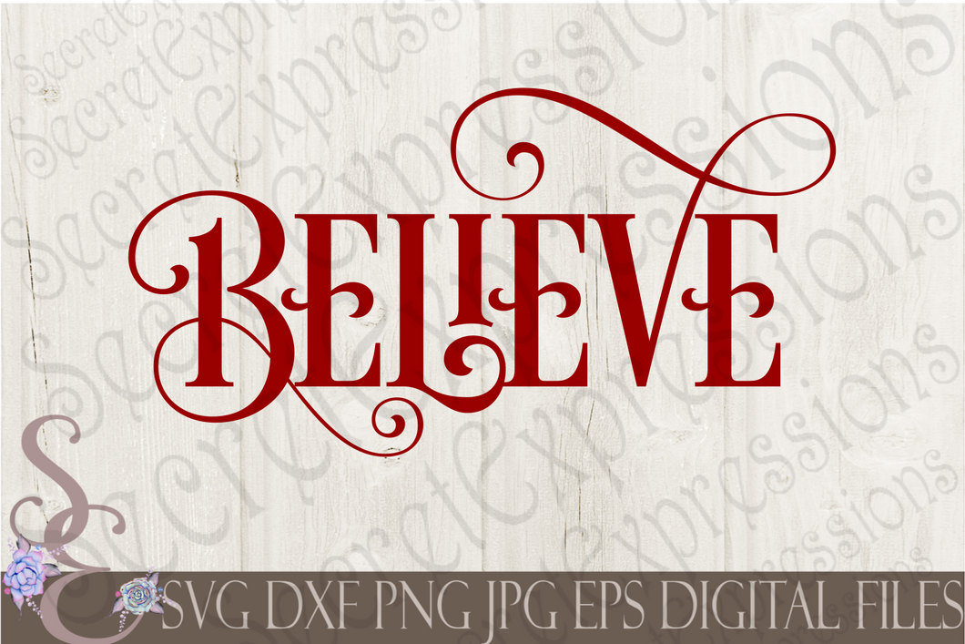 Believe Svg, Christmas Digital File, SVG, DXF, EPS, Png, Jpg, Cricut, Silhouette, Print File