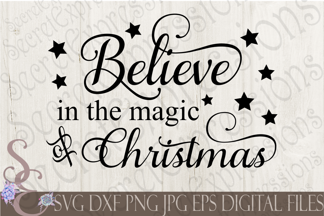 Believe in the Magic of Christmas Svg, Christmas Digital File, SVG, DXF, EPS, Png, Jpg, Cricut, Silhouette, Print File