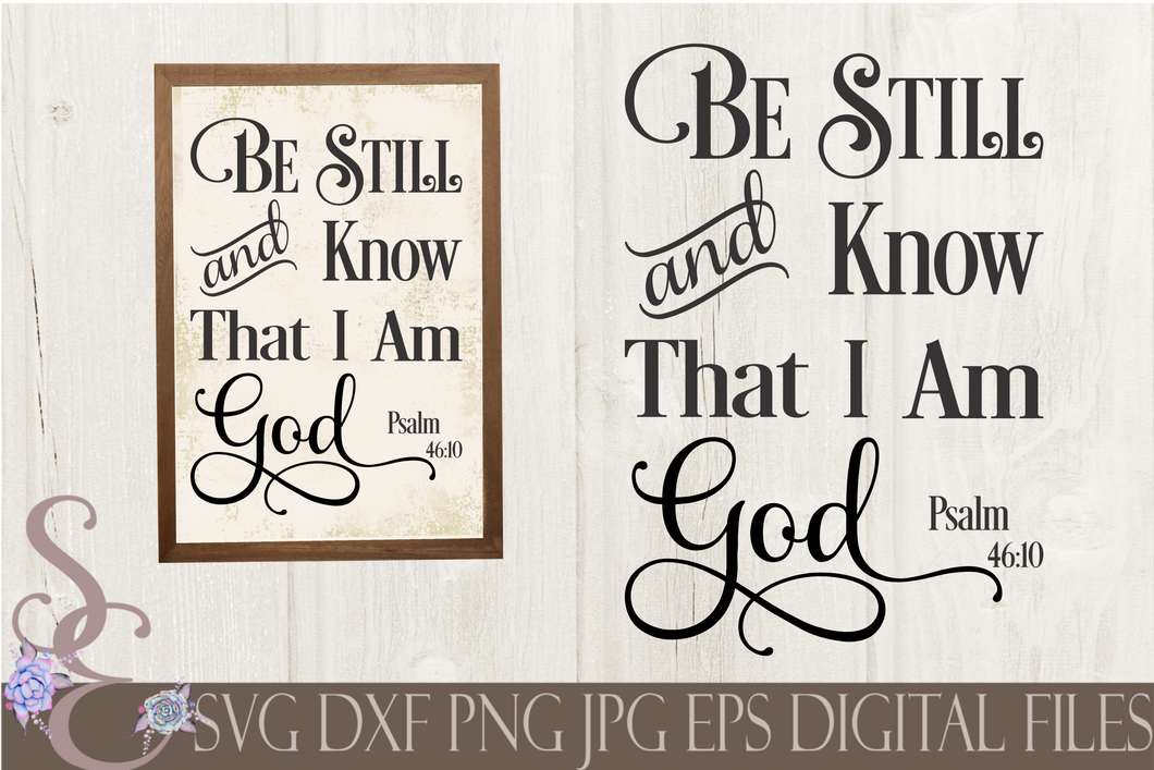 Be Still and Know That I Am God Psalm 46:10 Svg, Religious bible verse, 2 Timothy 4:17 Digital File, SVG, DXF, EPS, Png, Jpg, Cricut, Silhouette, Print File