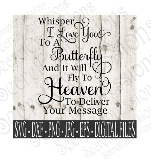 Whisper I Love You to a Butterfly Svg, Digital File, SVG, DXF, EPS, Png, Jpg, Cricut, Silhouette, Print File