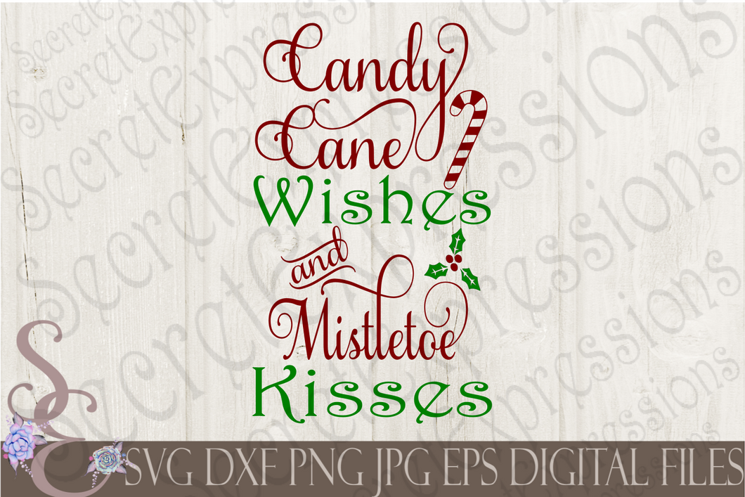 Candy Cane Wishes And Mistletoe Kisses Svg, Christmas Digital File, SVG, DXF, EPS, Png, Jpg, Cricut, Silhouette, Print File