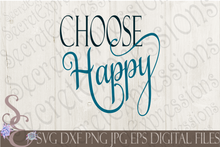 Choose Happy Svg, Digital File, SVG, DXF, EPS, Png, Jpg, Cricut, Silhouette, Print File