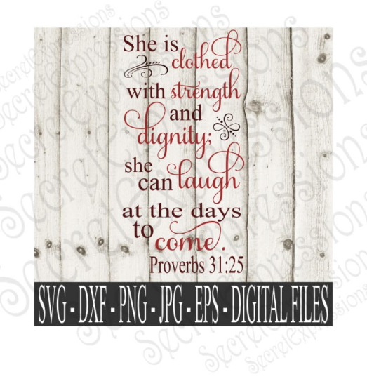 She is clothed with strength and dignity Svg, Digital File, SVG, DXF, EPS, Png, Jpg, Cricut, Silhouette, Print File