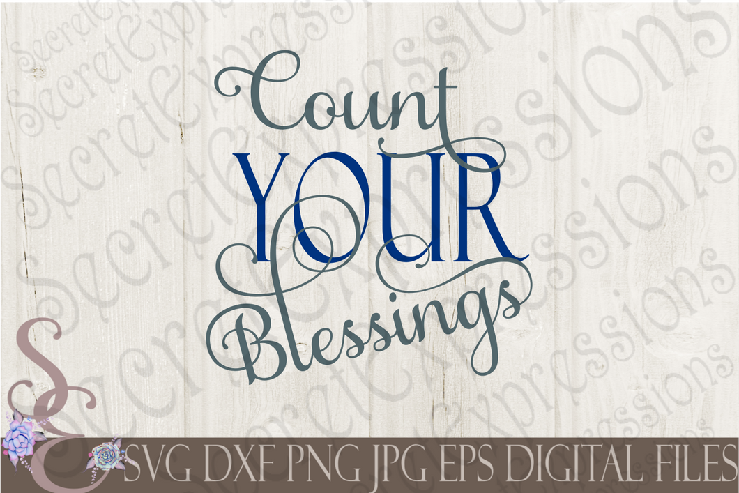 Count Your Blessings Svg, Digital File, SVG, DXF, EPS, Png, Jpg, Cricut, Silhouette, Print File