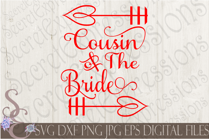 Cousin of the Bride Svg, Wedding, Digital File, SVG, DXF, EPS, Png, Jpg, Cricut, Silhouette, Print File