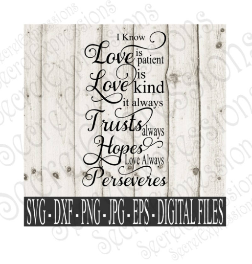 Love is Patient Love is Kind Svg, Wedding, Valentine, Digital File, SVG, DXF, EPS, Png, Jpg, Cricut, Silhouette, Print File