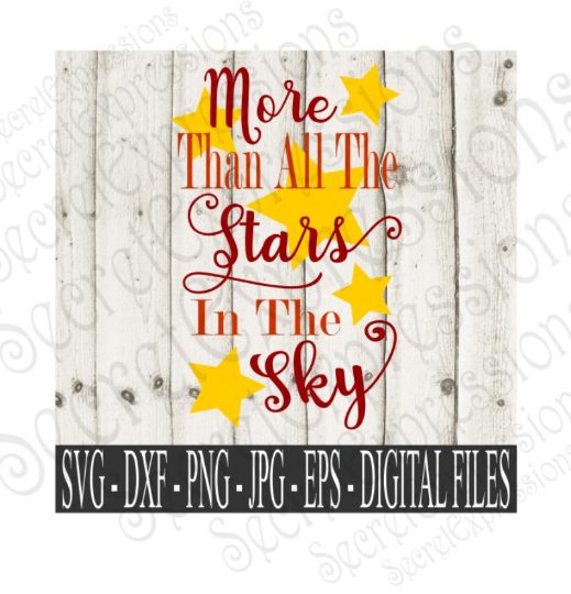 More Than All The Stars In The Sky Svg, Wedding, Anniversary, New Baby, Digital File, SVG, DXF, EPS, Png, Jpg, Cricut, Silhouette, Print File