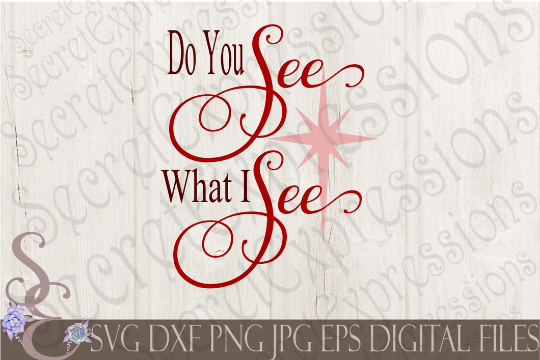 Do You See What I See Svg, Christmas Digital File, SVG, DXF, EPS, Png, Jpg, Cricut, Silhouette, Print File