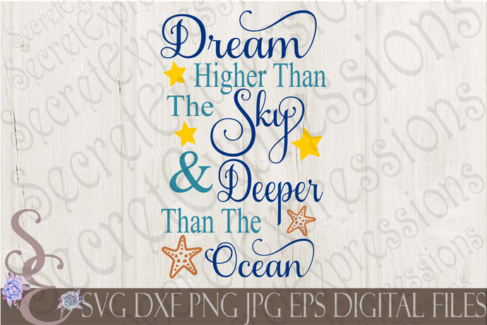 Dream Higher Than The Sky Svg, Digital File, SVG, DXF, EPS, Png, Jpg, Cricut, Silhouette, Print File