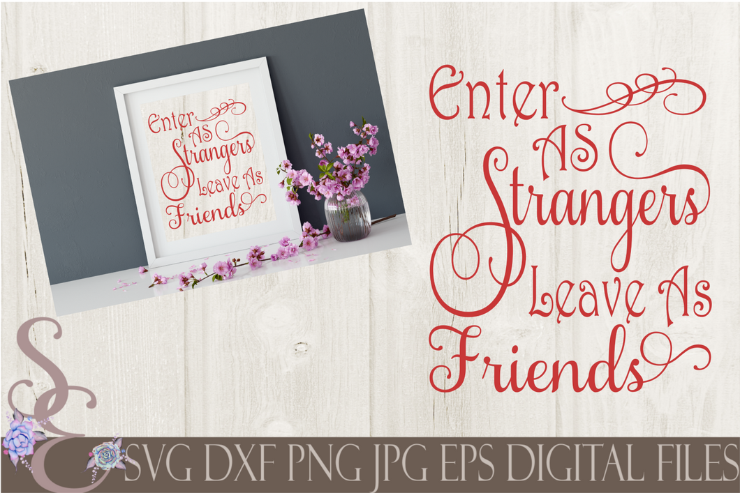 Enter As Strangers Leave As Friends Svg, Digital File, SVG, DXF, EPS, Png, Jpg, Cricut, Silhouette, Print File