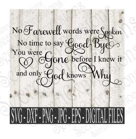 No Farewell Words Were Spoken Svg, Digital File, SVG, DXF, EPS, Png, Jpg, Cricut, Silhouette, Print File