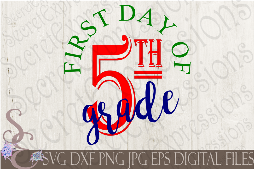 First Day of Fifth Grade Svg, Digital File, SVG, DXF, EPS, Png, Jpg, Cricut, Silhouette, Print File