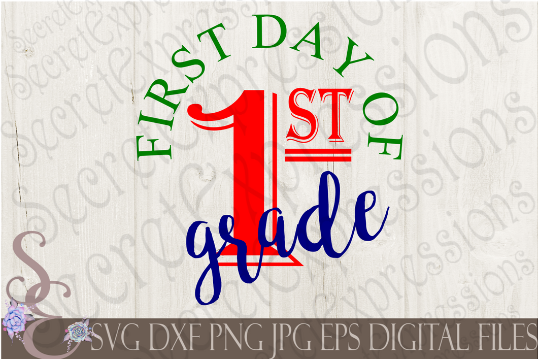 First Day Of 1st Grade Svg, Digital File, SVG, DXF, EPS, Png, Jpg, Cricut, Silhouette, Print File