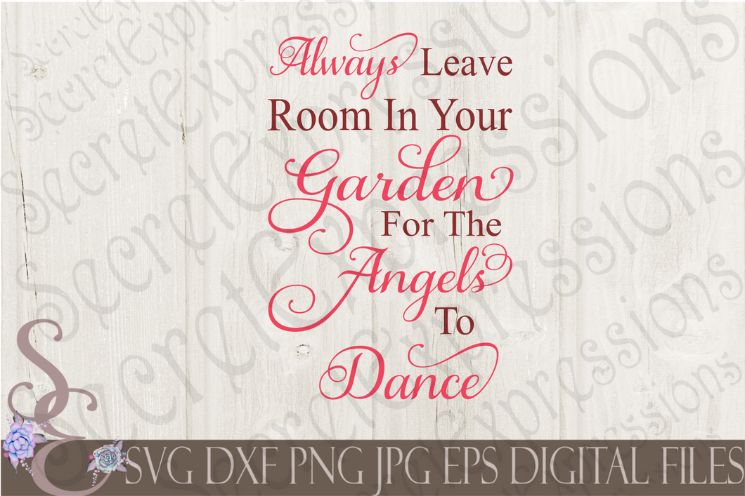 Room in Your Garden For The Angels To Dance Svg, Digital File, SVG, DXF, EPS, Png, Jpg, Cricut, Silhouette, Print File