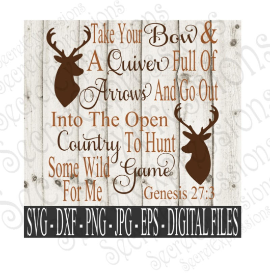 Take Your Bow And Quiver Svg, Religious bible verse, Genesis 27:3, Digital File, SVG, DXF, EPS, Png, Jpg, Cricut, Silhouette, Print File