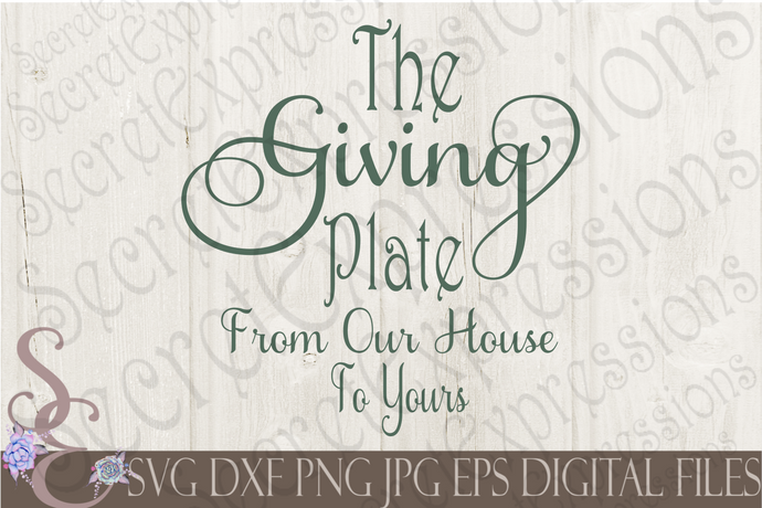 The Giving Plate From Our House To Yours Svg, Christmas Digital File, SVG, DXF, EPS, Png, Jpg, Cricut, Silhouette, Print File