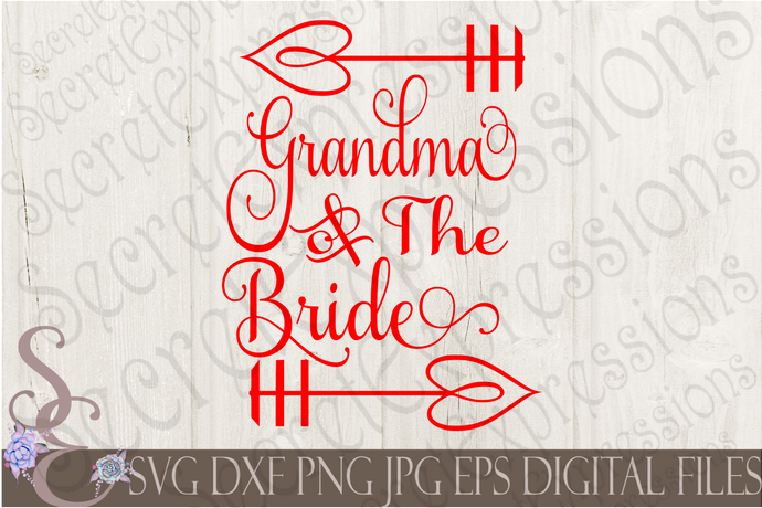Grandma of the Bride Svg, Wedding, Digital File, SVG, DXF, EPS, Png, Jpg, Cricut, Silhouette, Print File