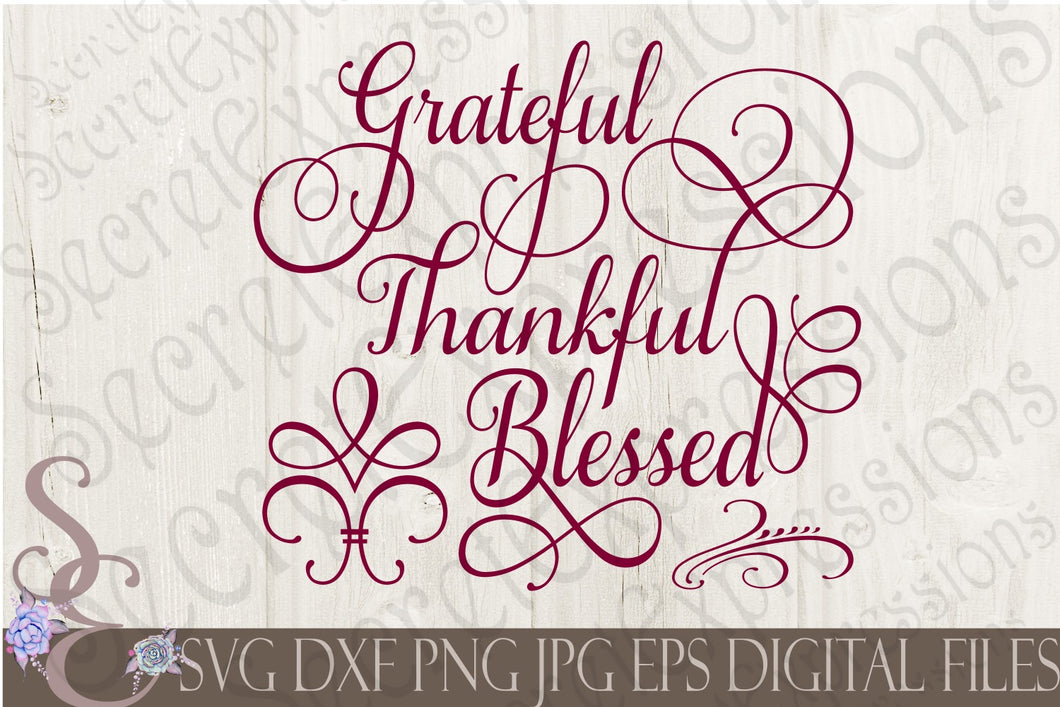 Grateful Thankful Blessed Svg, Digital File, SVG, DXF, EPS, Png, Jpg, Cricut, Silhouette, Print File
