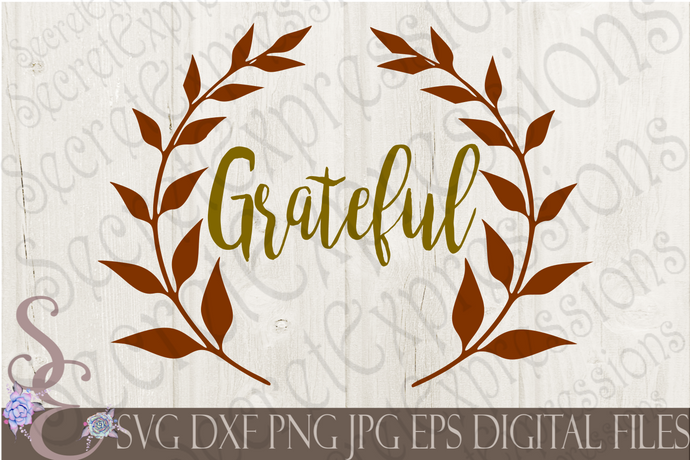 Grateful Svg, Digital File, SVG, DXF, EPS, Png, Jpg, Cricut, Silhouette, Print File