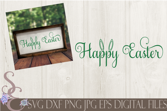 Happy Easter Svg,Bunny Ears, Digital File, SVG, DXF, EPS, Png, Jpg, Cricut, Silhouette, Print File
