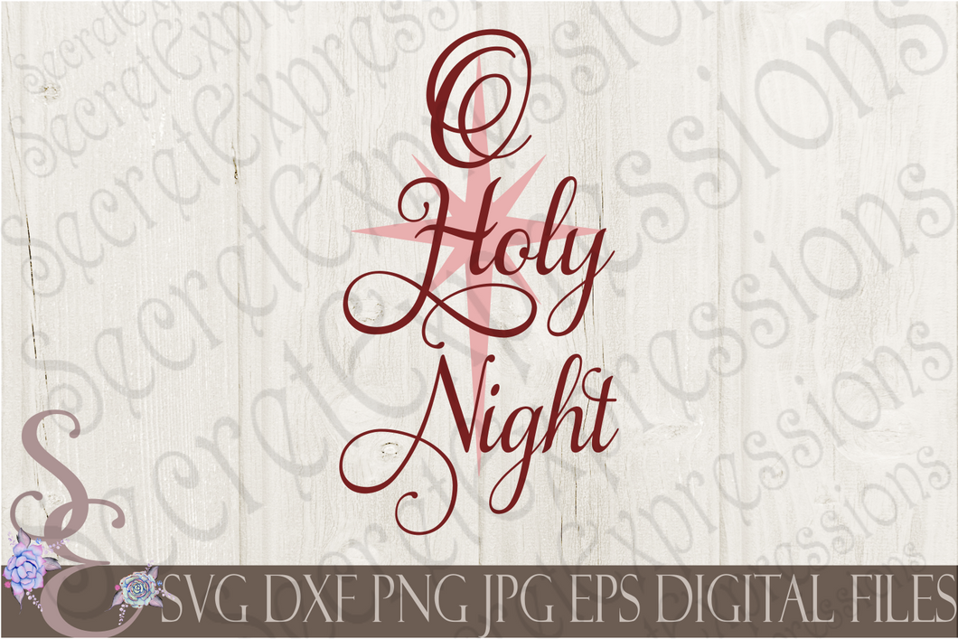 O Holy Night Svg, Christmas Digital File, SVG, DXF, EPS, Png, Jpg, Cricut, Silhouette, Print File