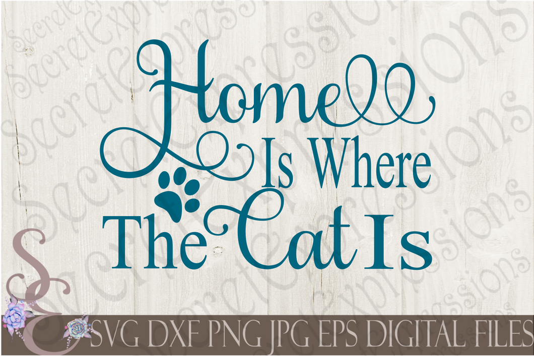 Home Is Where The Cat Is Svg, Digital File, SVG, DXF, EPS, Png, Jpg, Cricut, Silhouette, Print File