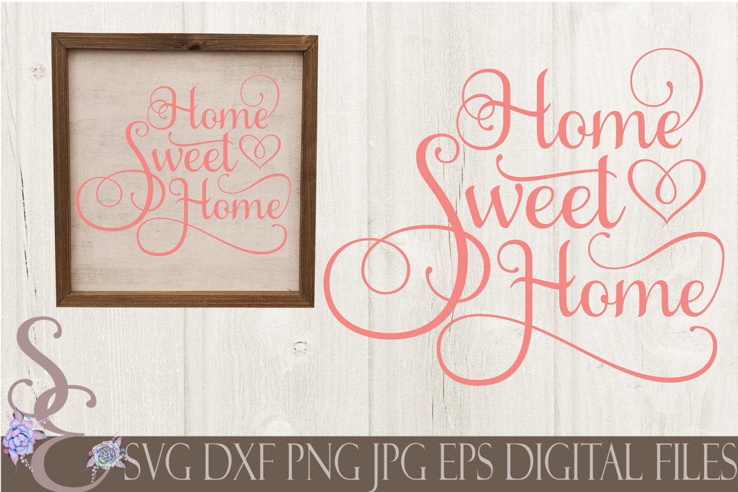 Home Sweet Home Svg, Digital File, SVG, DXF, EPS, Png, Jpg, Cricut, Silhouette, Print File