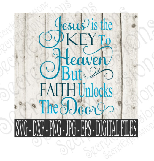 Jesus is the Key Svg, Digital File, SVG, DXF, EPS, Png, Jpg, Cricut, Silhouette, Print File