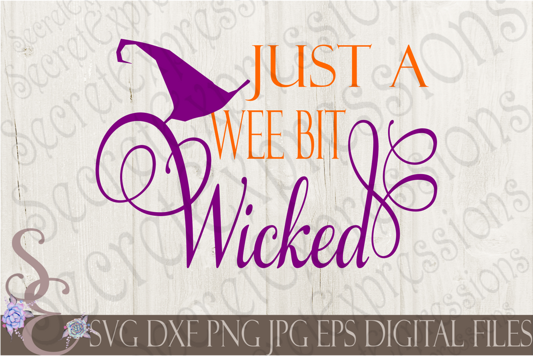 Just A Wee Bit Wicked Svg, Digital File, SVG, DXF, EPS, Png, Jpg, Cricut, Silhouette, Print File