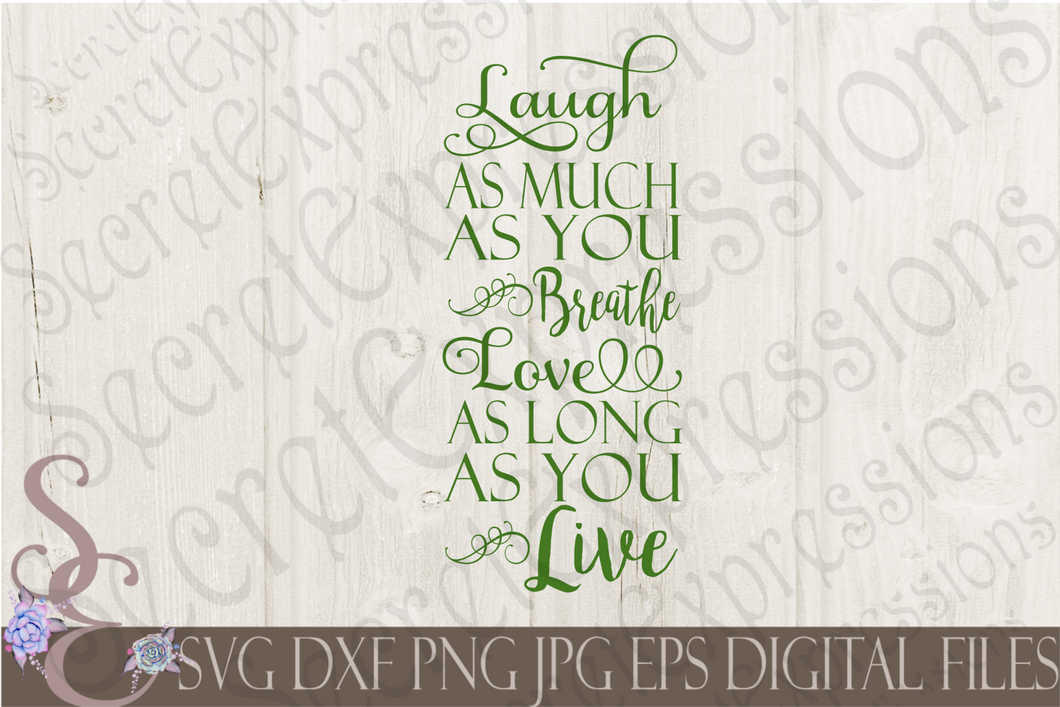 Laugh as much as you breathe Svg, Digital File, SVG, DXF, EPS, Png, Jpg, Cricut, Silhouette, Print File