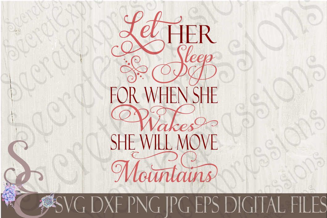 Let Her Sleep For When She Wakes She Will Move Mountains Svg, Digital File, SVG, DXF, EPS, Png, Jpg, Cricut, Silhouette, Print File