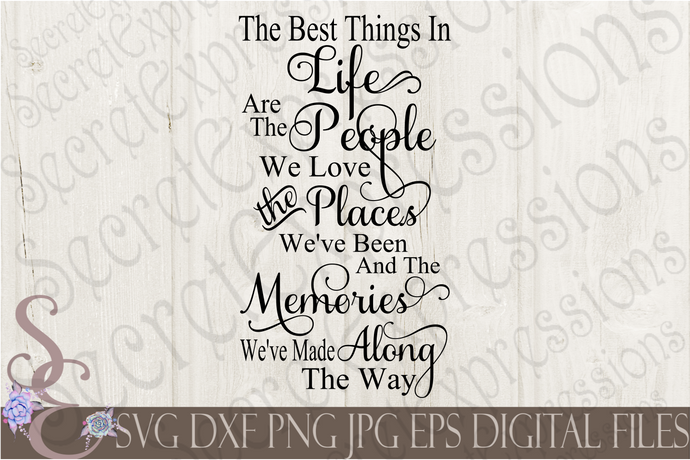 The Best Things In Life Svg, Digital File, SVG, DXF, EPS, Png, Jpg, Cricut, Silhouette, Print File