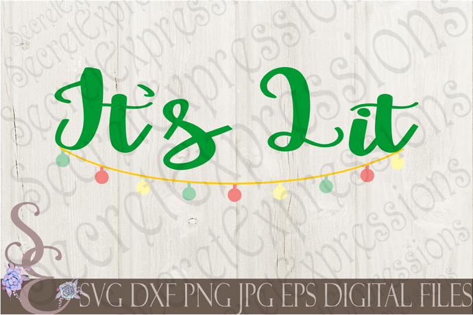 It's Lit Svg, Christmas Digital File, SVG, DXF, EPS, Png, Jpg, Cricut, Silhouette, Print File