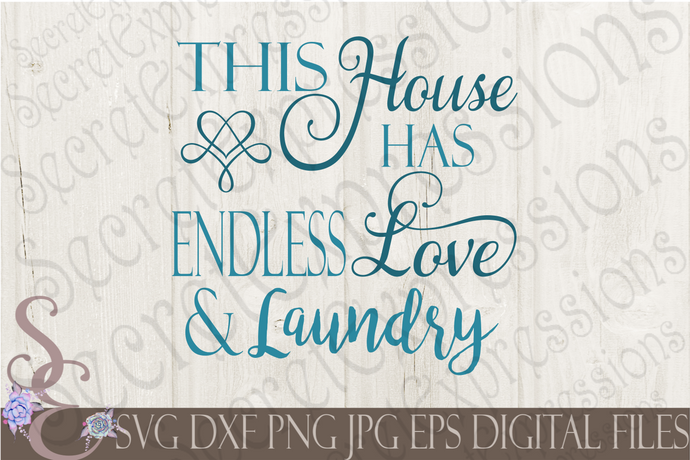Endless Love and Laundry Svg, Digital File, SVG, DXF, EPS, Png, Jpg, Cricut, Silhouette, Print File