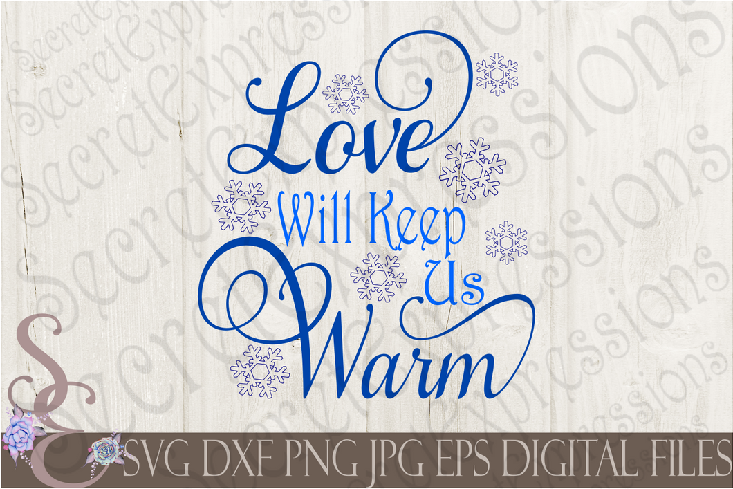 Love Will Keep Us Warm Svg, Christmas Digital File, SVG, DXF, EPS, Png, Jpg, Cricut, Silhouette, Print File
