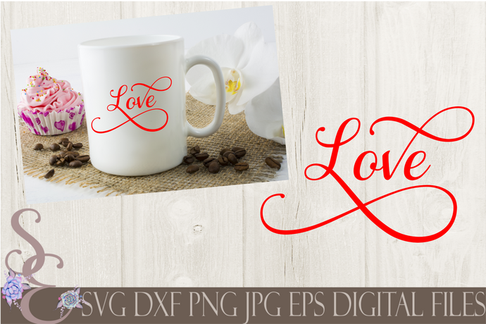 Love Svg, Valentine's Day, Wedding, Anniversary, Digital File, SVG, DXF, EPS, Png, Jpg, Cricut, Silhouette, Print File