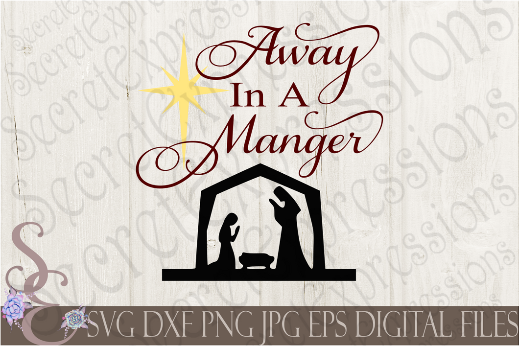 Away In A Manger Svg, Christmas Digital File, SVG, DXF, EPS, Png, Jpg, Cricut, Silhouette, Print File