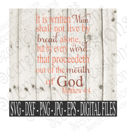 Man Shall Not Live By Bread Alone Svg, Matthew 4:4 bible verse, Digital File, SVG, DXF, EPS, Png, Jpg, Cricut, Silhouette, Print File